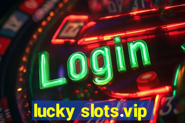 lucky slots.vip